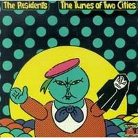 The Residents : The Tunes of Two Cities